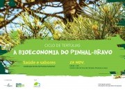 Tertúlia A Bioeconomia do Pinhal-bravo: saúde e sabores